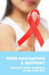 Peer Navigation & Support: Connect with someone living with HIV